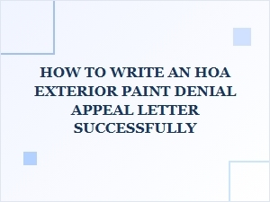 How to Write an Hoa Exterior Paint Denial Appeal Letter Successfully