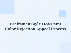 Appealing a Craftsman Hoa Paint Color Rejection