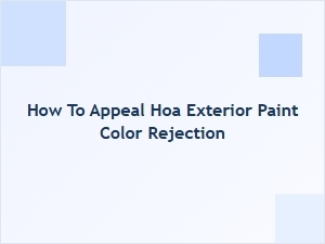 How to Appeal an Hoa Rejection of Your Exterior Paint Color